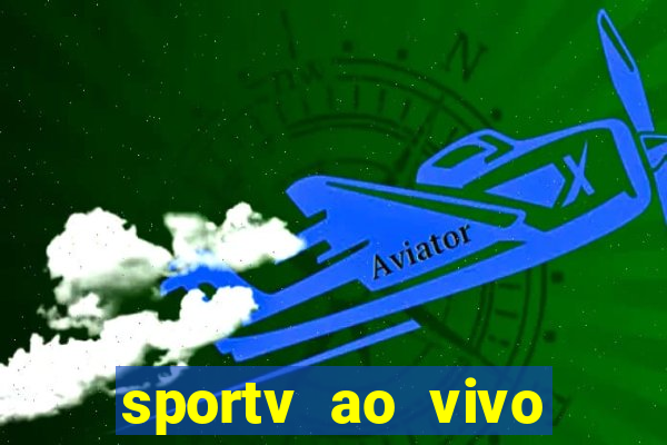 sportv ao vivo online multi